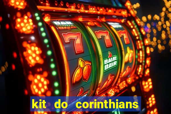 kit do corinthians dls 2021